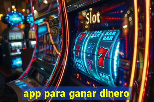 app para ganar dinero